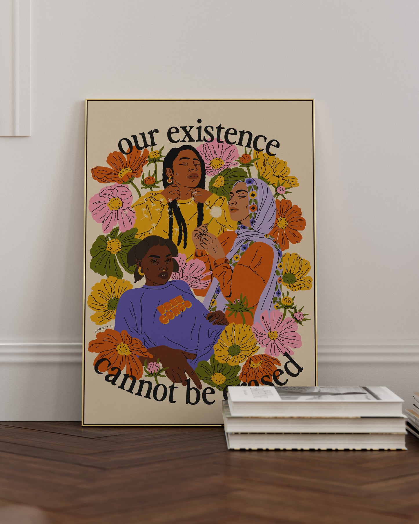 Our Existence Cannot Be Erased Print