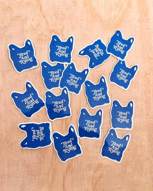 Tired and Trying Sticker