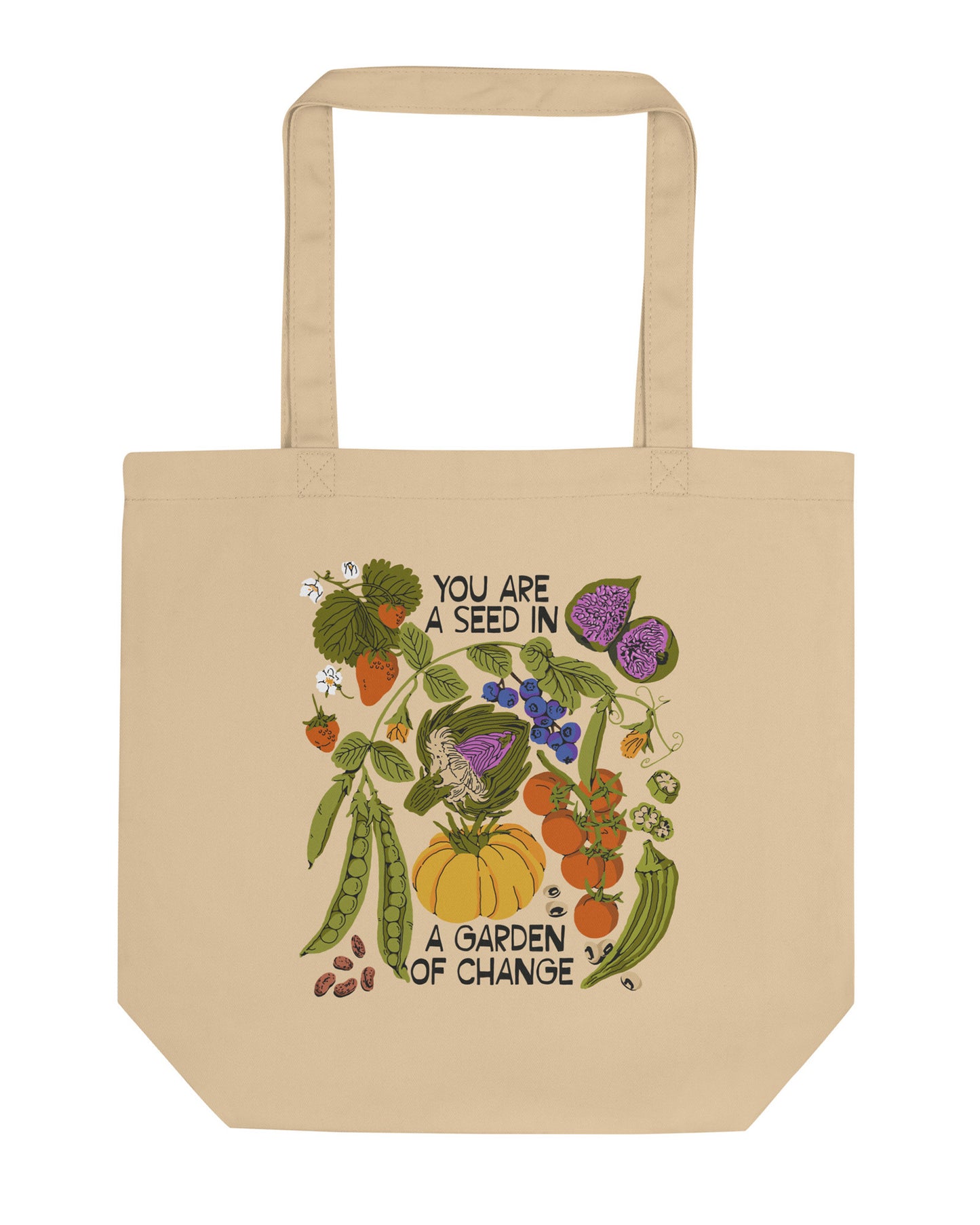 You Are A Seed In A Garden of Change Tote Bag