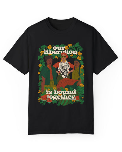 Our Liberation Is Bound Together T-shirt