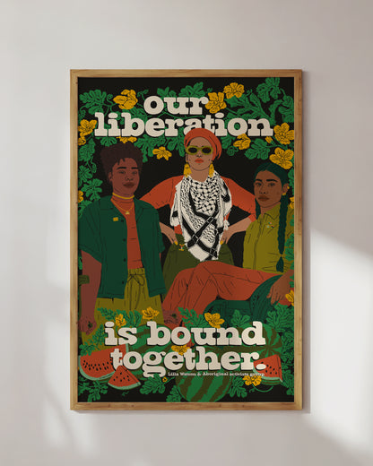 Our Liberation is Bound Together Print