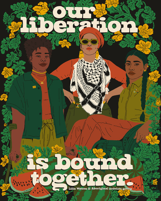 Our Liberation is Bound Together Print