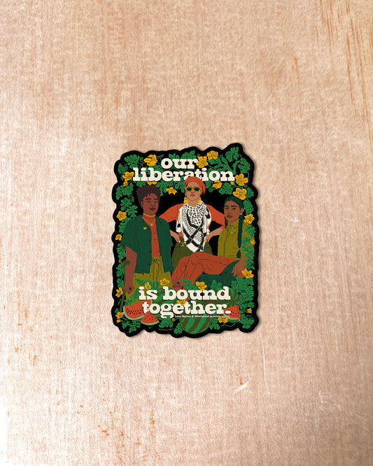 Our Liberation Is Bound Together Sticker