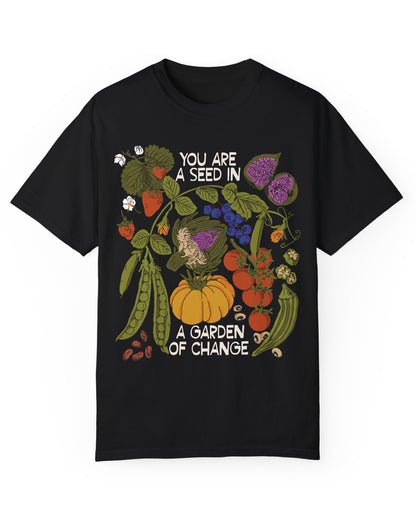 You Are A Seed T-shirt