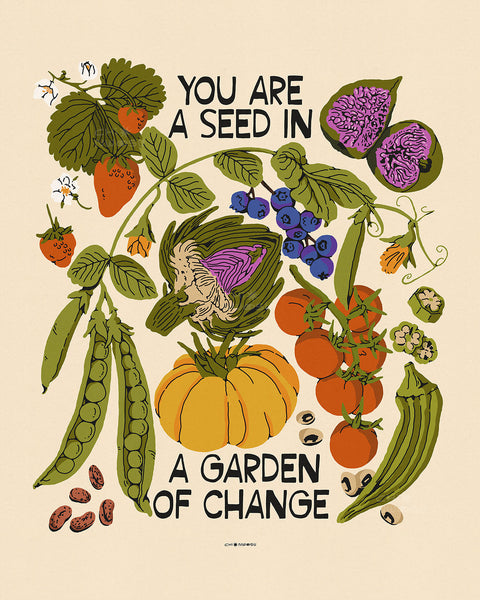 the seed garden You Are A Seed In A Garden of Change Print – Little Gaze